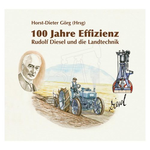 „100 Jahre Effizienz – Rudolf Diesel und die Landtechnik“
